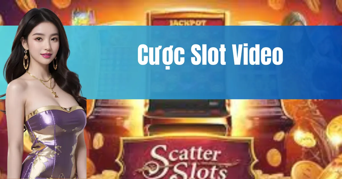 Cược Slot video