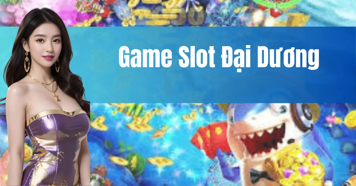 Game Slot Đại Dương