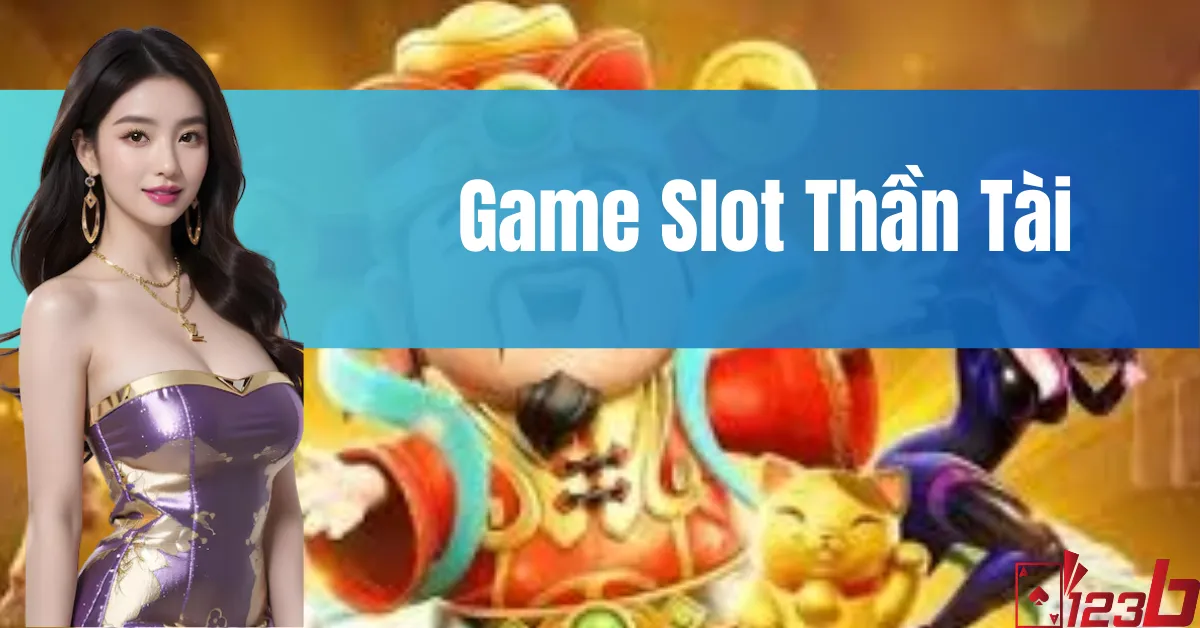 Game Slot Thần Tài